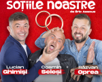 Spectacolul "Sotiile Noastre"