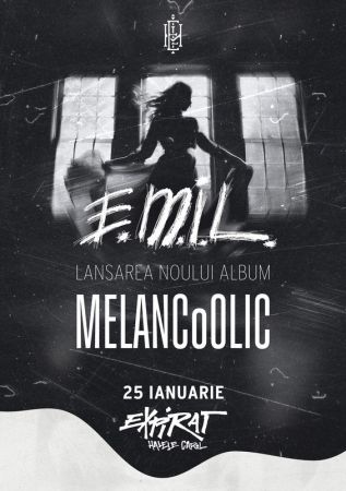 E.M.I.L. • Lansare album "Melancoolic"