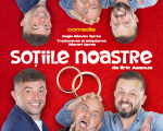 Spectacolul "Sotiile Noastre"