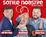 Spectacolul "Sotiile Noastre"