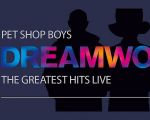 PET SHOP BOYS DREAMWORLD: THE GREATEST HITS