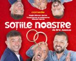 Spectacolul "Sotiile Noastre"