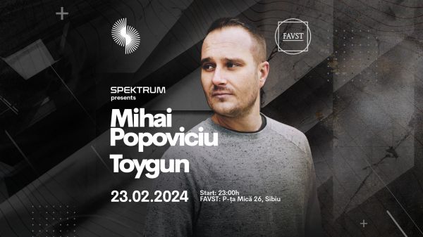 Spektrum w/ Mihai Popoviciu, Toygun