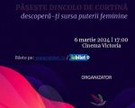 Conferinta Paseste Dincolo de Cortina - descoperă-ți sursa puterii feminine