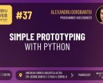 Sibiu Web Meetup #37 - Simple Prototyping with Python