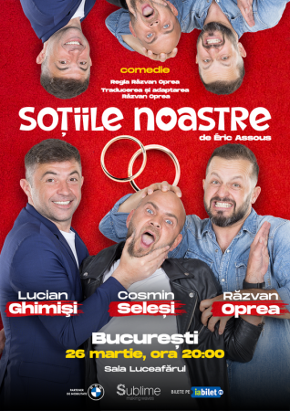 Spectacolul: "Sotiile Noastre"