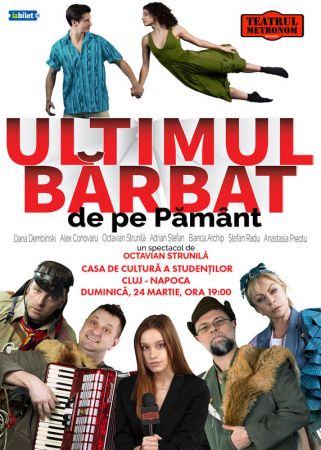 Spectacolul "Ultimul bărbat de pe Pământ"