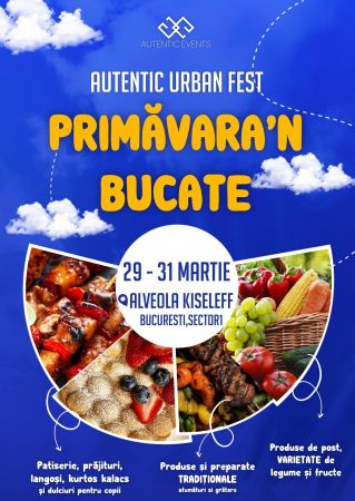 Autentic Urban Fest – Primăvara’n Bucate