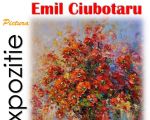 Expoziția "ADIERI ÎN CULORI" realizată de pictorul EMIL CIUBOTARU