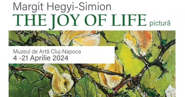 Expoziție personală Margit Hegyi-Simion. The Joy of life (pictură)