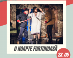 Spectacolul: "O NOAPTE FURTUNOASĂ"