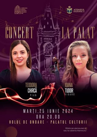 Concert la Palat | Ioana Tudor și Teodora Chircă