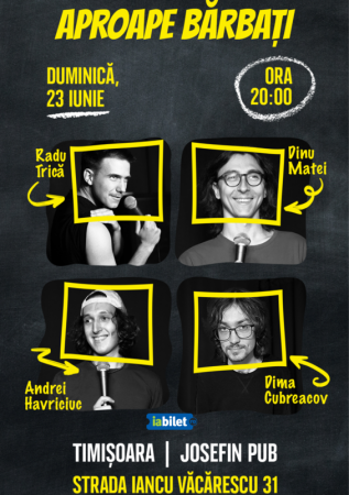 "Aproape bărbați" show de standup comedy cu Havriciuc, Dinu , Dima si Trica