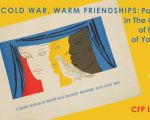 COLD WAR, WARM FRIENDSHIPS – conference, CFP