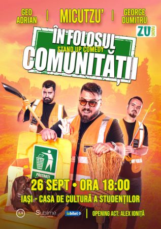 Stand-up Comedy cu Micutzu, Geo Adrian si George Dumitru - “IN FOLOSUL COMUNITATII”