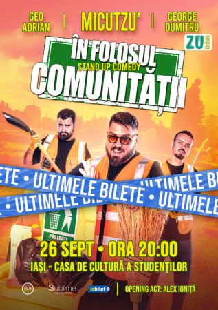 Stand-up Comedy cu Micutzu, Geo Adrian si George Dumitru - “IN FOLOSUL COMUNITATII”