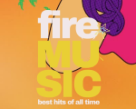 Fire Music: Best Music of All Time