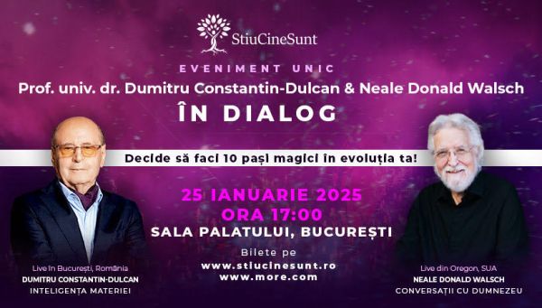 Conferință excepțională cu Prof. Univ. Dr. Dumitru Constantin-Dulcan și Neale Donald Walsch