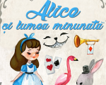 Spectacolul "Alice și lumea minunată"