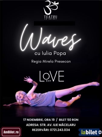 Waves - one woman show Iulia Popa