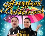 Aventuri în Bubbleland