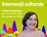 Intersecții culturale: lecturi deschise | Dr. Ștefania Dinu