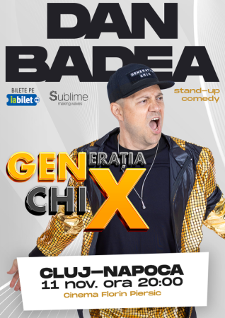 Stand-up Comedy cu DAN BADEA - "Generatia ChiX"