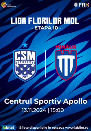 Liga Florilor MOL, Etapa 10: CSM București vs CS Minaur Baia Mare