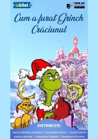 Cum a furat Grinch Crăciunul - Spectacol de Teatru pentru copii