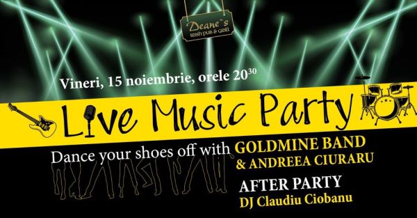 Live Music Party with Goldmine Band&Andreea Ciuraru/After Party DJ Claudiu Ciobanu