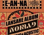 E-AN-NA | Lansare album NOMAD