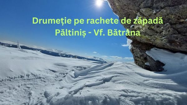 Drumetie pe rachete de zapada Paltinis - Vf Batrana