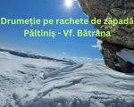 Drumetie pe rachete de zapada Paltinis - Vf Batrana