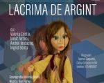 Spectacolul "Lacrima de argint"