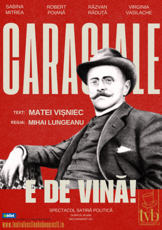 Spectacolul: "Caragiale e de vină!"