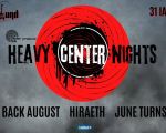 HeavyCenter Nights • Taking Back August / June Turns Black / Hiraeth •