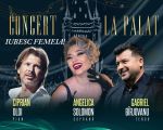 Concert la Palat | Iubesc femeia! | Angelica Solomon, Gabriel Bîrjovanu și Ciprian Oloi