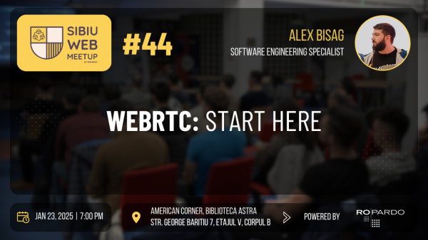 Sibiu Web Meetup #44 - WebRTC: Start Here