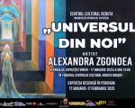 Expoziția "UNIVERSUL DIN NOI" a artistei Alexandra Zgondea