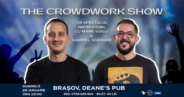 Crowd Work Show cu Mane Voicu si Gabriel Gherghe