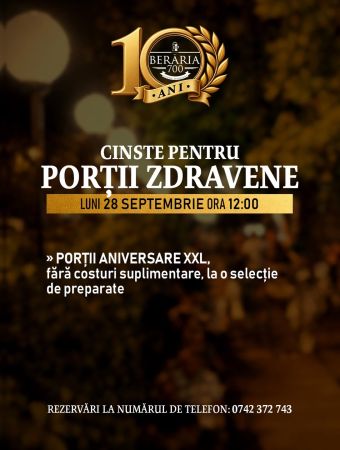 Aniversarea Berăriei 700 | 10 ANI PE CINSTE