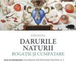 Darurile naturii. Bogăţie şi cumpătare