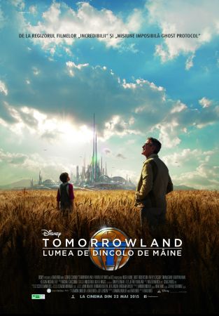 Filmul "Tomorrowland: Lumea de dincolo de mâine"